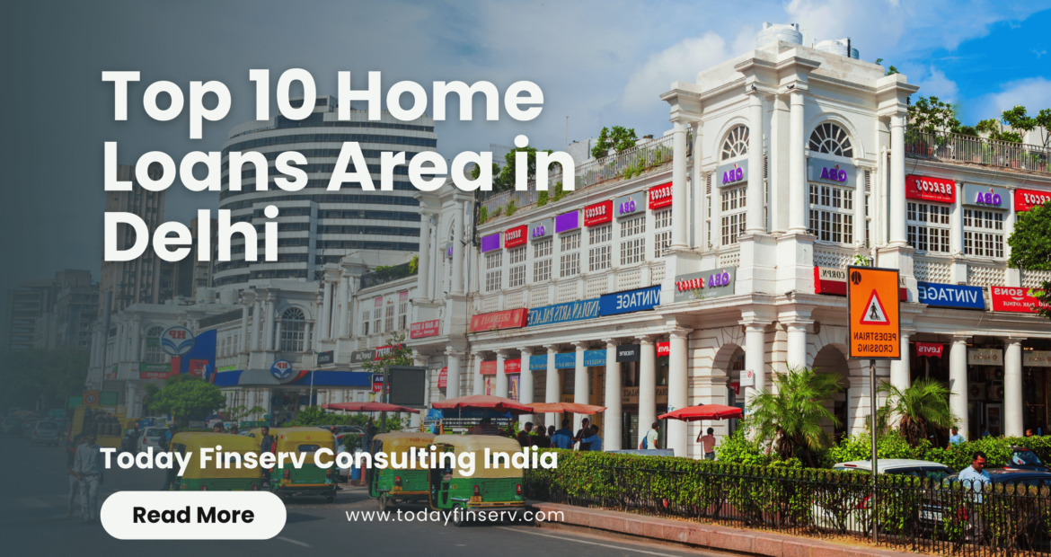 Top 10 Home Loans Area in Delhi