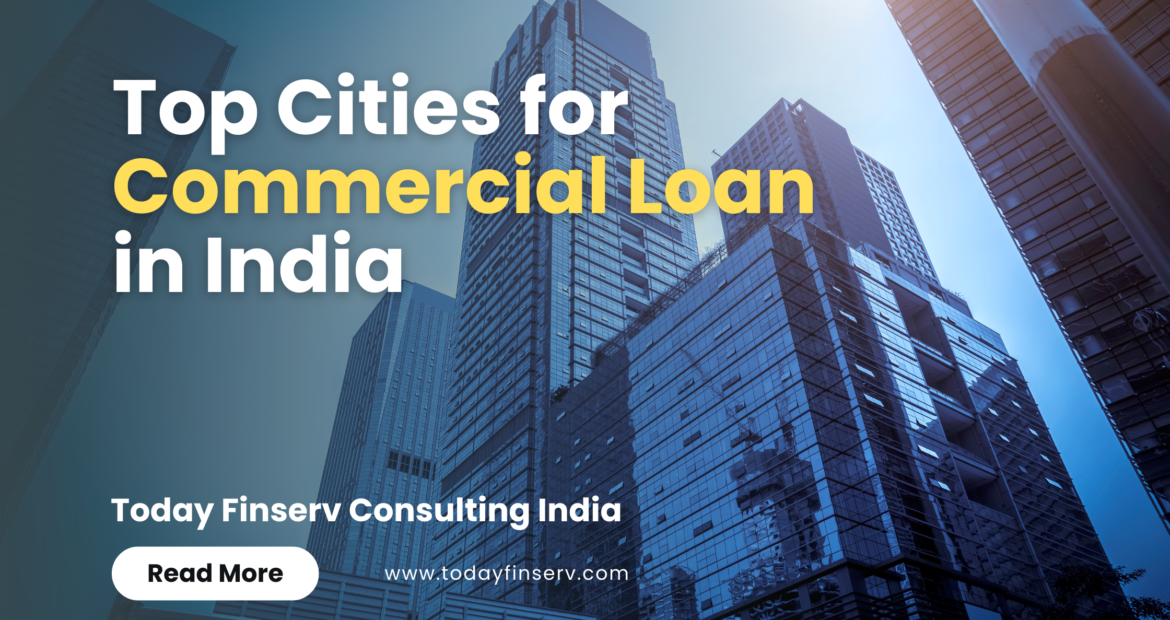 Top Cities for Commercial Loan in India