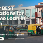 Top Best Locations for Home Loan in Delhi