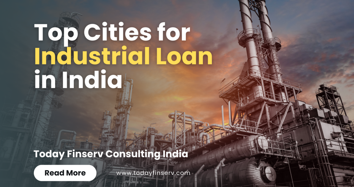 Top Cities for Industrial Loan in India