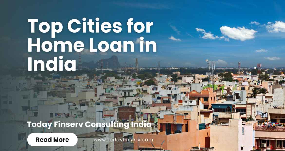Top Cities for Home Loan in India